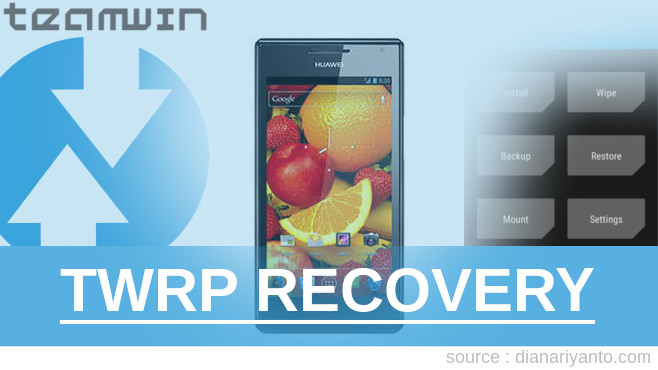 Download TWRP HUAWEI Ascend P1 Temp