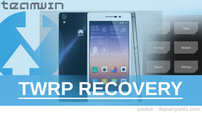 Pasang TWRP HUAWEI Ascend P7 Tested